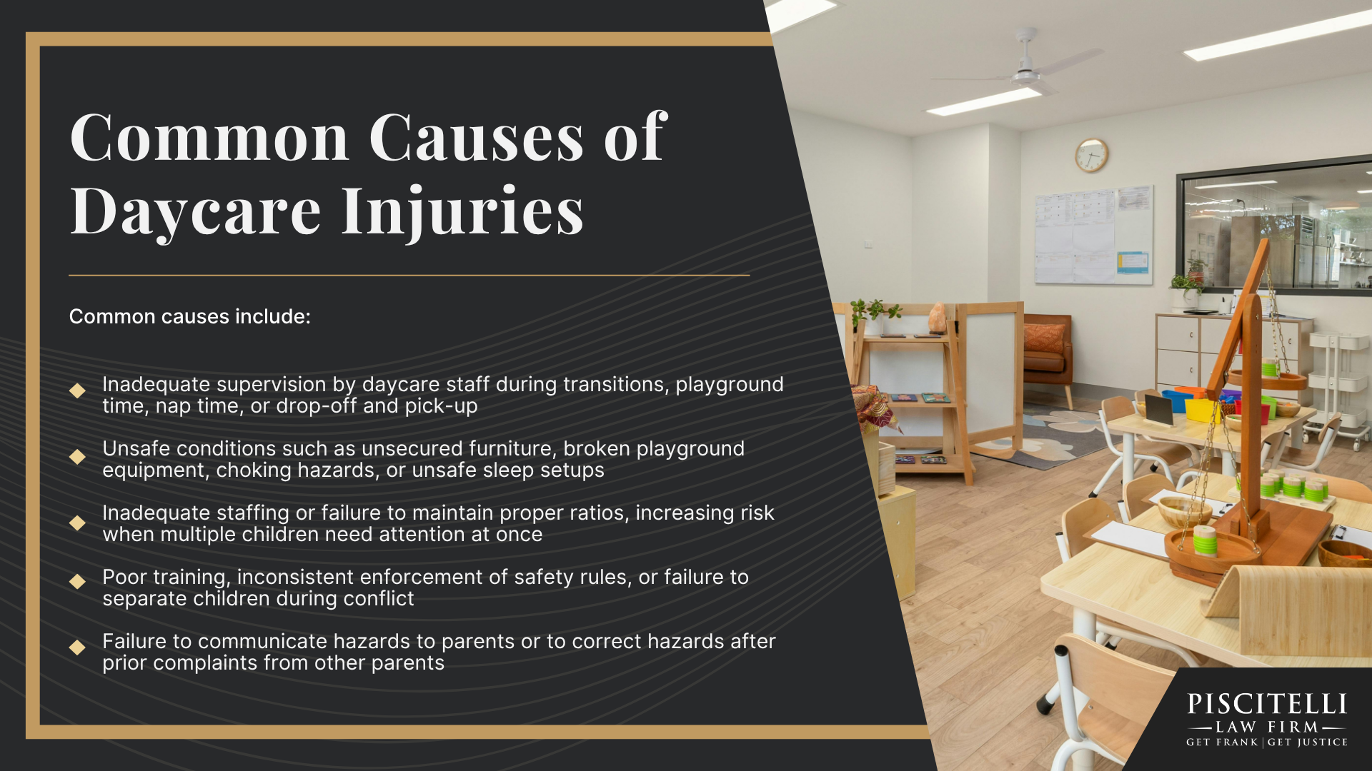 The Piscitelli Law Firm: Your Cleveland Daycare Injury Lawyer; Do You Have a Daycare Injury Case; Who Can Be Held Liable in a Daycare Injury Case; What To Do After a Daycare Injury in Cleveland, OH; Gather Evidence for Your Daycare Injury Claim; Common Damages in Daycare Injury Claims; The Legal Process for Daycare Injury Cases in Ohio; Common Causes of Daycare Injuries