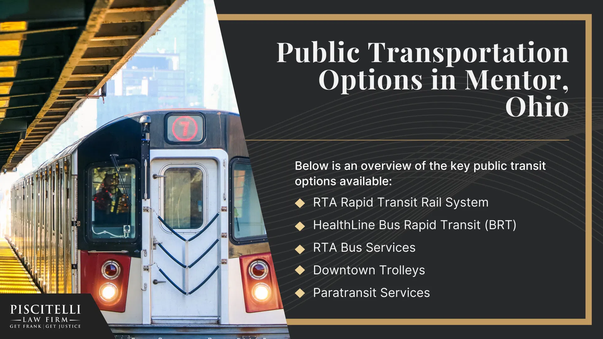 Frank Piscitelli_ One of Mentor's Top Public Transportation and Bus Accident Lawyers; What to Do After a Public Transportation Accident in Mentor, OH; Gather Evidence for a Public Transportation Injury Claim; Damages in a Public Transportation Accident Claim; Types of Public Transportation Accidents; Common Causes of Public Transportation Accidents; Public Transportation Options in Cleveland, Ohio