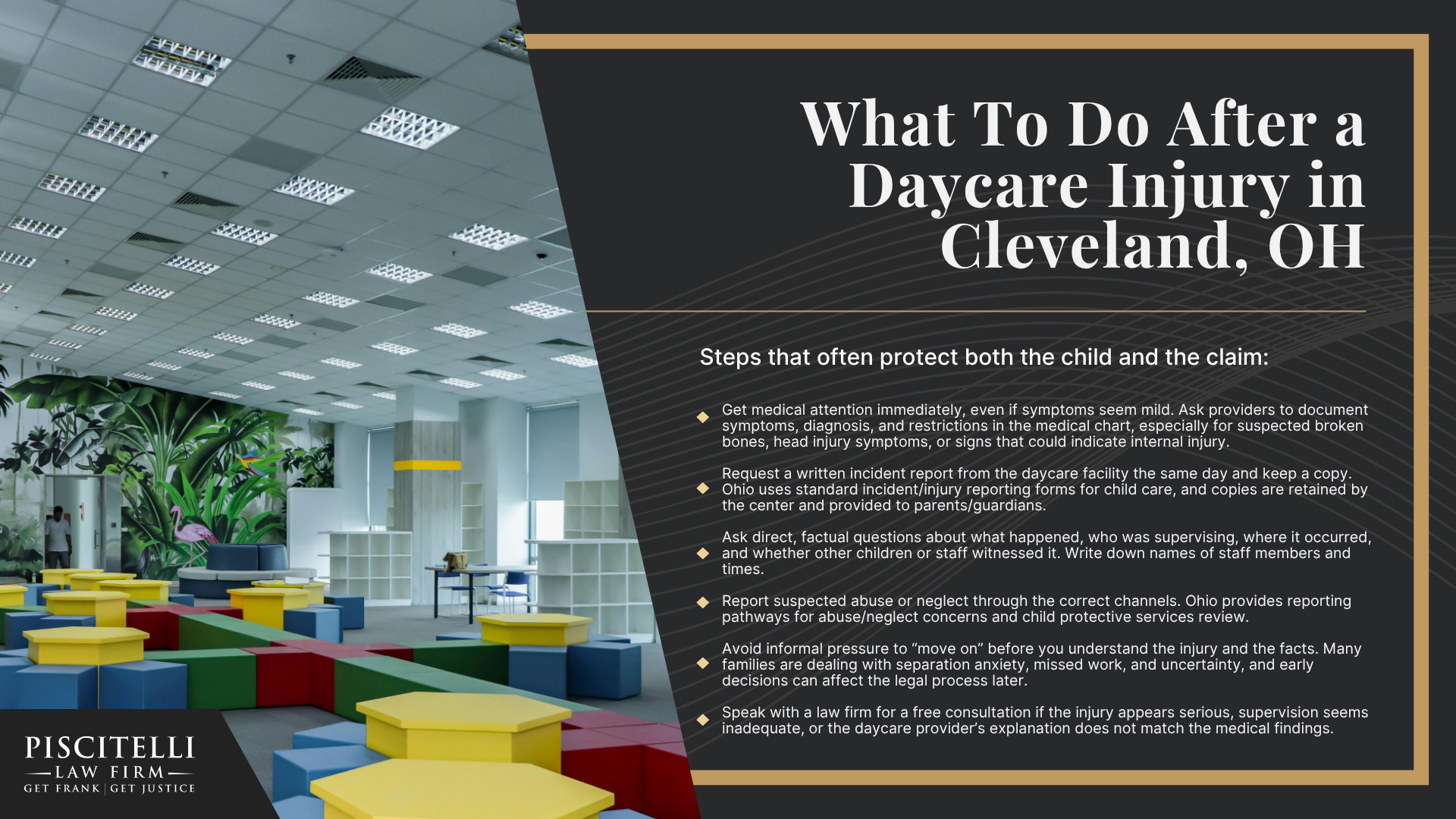 The Piscitelli Law Firm: Your Cleveland Daycare Injury Lawyer; Do You Have a Daycare Injury Case; Who Can Be Held Liable in a Daycare Injury Case; What To Do After a Daycare Injury in Cleveland, OH