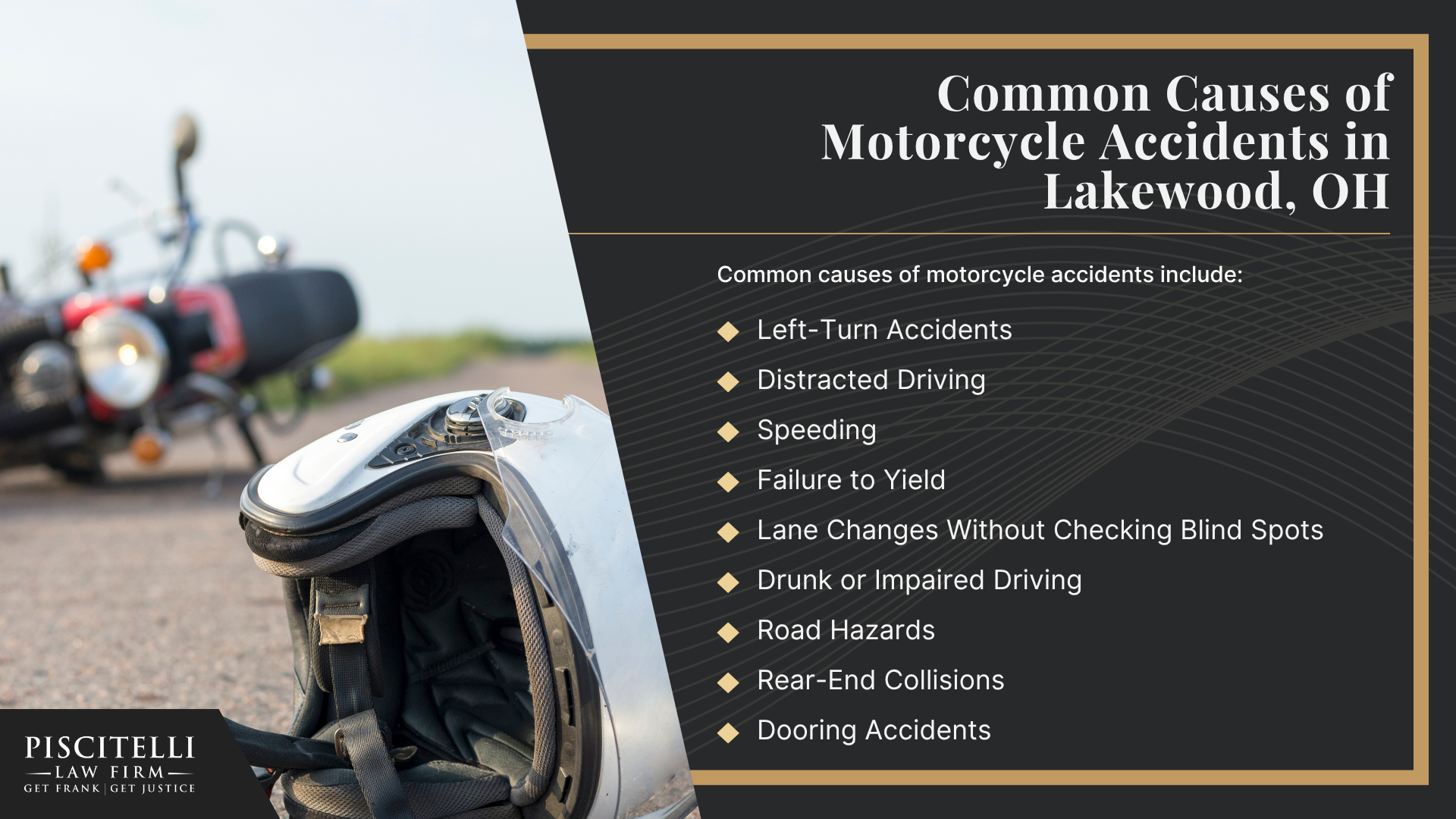 Meet Frank Piscitelli_ One of Lakewood's Top Motorcycle Accident Attorneys; What to Do After a Motorcycle Accident in Lakewood, OH_ Steps to Take; Gathering Evidence for a Motorcycle Accident Claim; Common Damages in Motorcycle Accident Cases; What is the Legal Process for a Motorcycle Accident Claim in Ohio; Common Causes of Motorcycle Accidents in Lakewood, OH