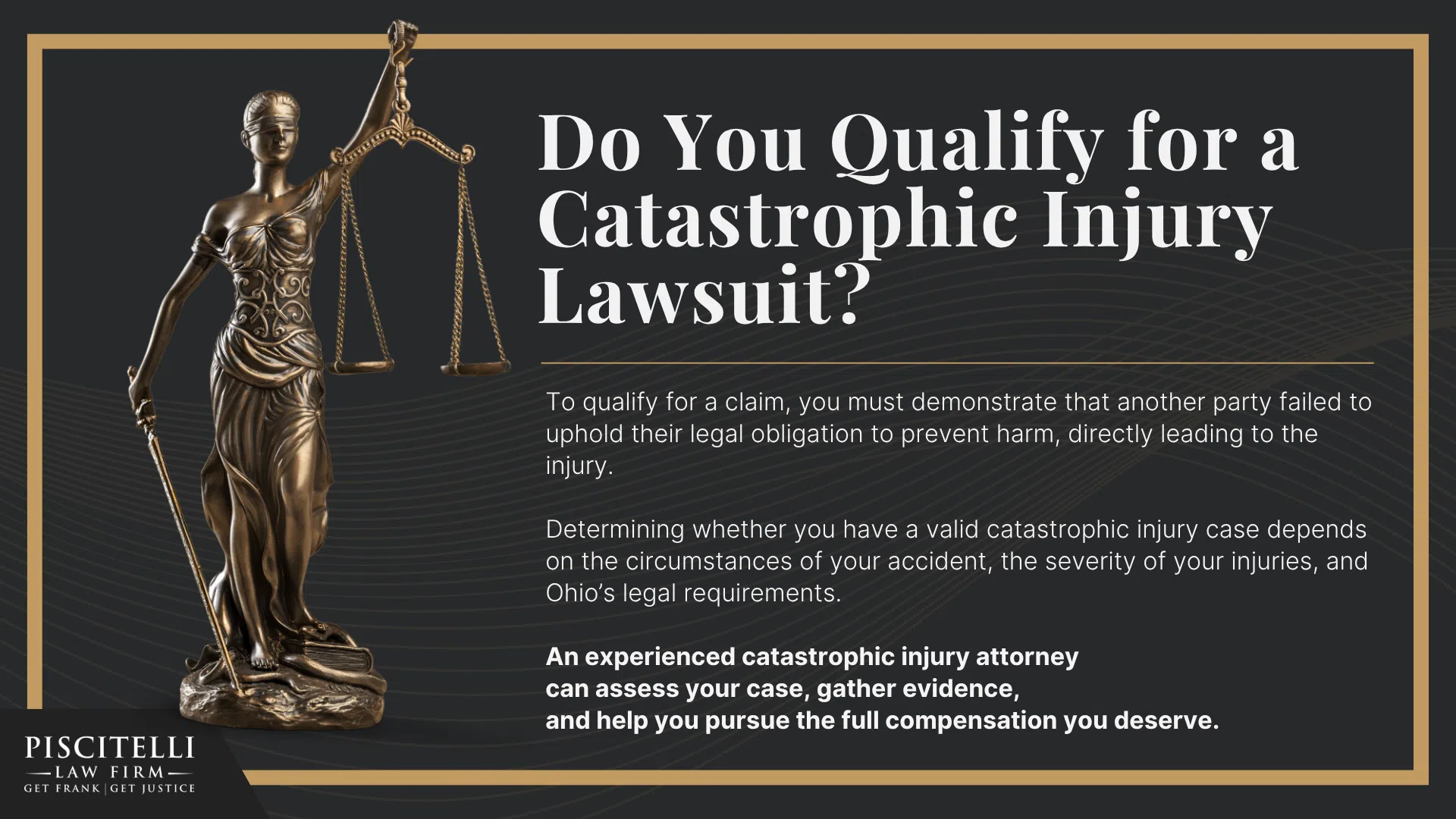 Meet Our Founder and Experienced Personal Injury Attorney_ Frank Piscitelli; The Legal Process for Catastrophic Personal Injury Claims in Ohio; Meet Our Founder and Experienced Personal Injury Attorney_ Frank Piscitelli; The Legal Process for Catastrophic Personal Injury Claims in Ohio; Common Damages in Cases Involving Catastrophic Injuries; How Do Catastrophic Injuries Occur; How Do Catastrophic Injuries Occur (2); Do You Qualify for a Catastrophic Injury Lawsuit