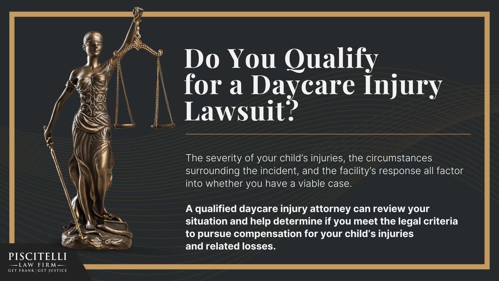 Meet Our Experienced Daycare Injury Attorney_ Frank Piscitelli; Warning Signs of an Abusive Daycare Facility and How to Take Action; How to Report Daycare Abuse or Neglect in Ohio; Types of Abuse and Negligence in Daycare Centers; The Legal Process for Daycare Injury Cases in Ohio; Gathering Evidence for Daycare Abuse Cases; Damages in Daycare Injury Lawsuits; Do You Qualify for a Daycare Injury Lawsuit