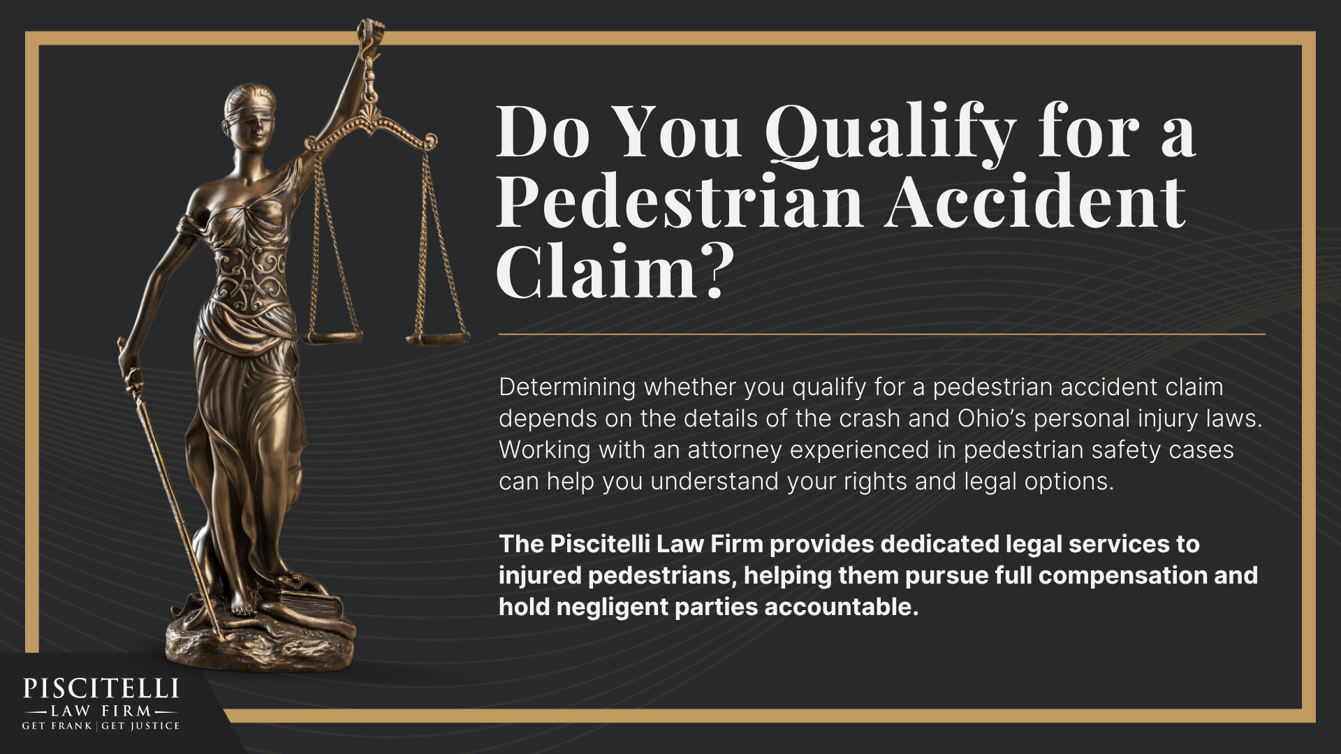 Frank Piscitelli_ One of the Top Ohio Pedestrian Accident Attorneys; What to Do After a Pedestrian Accident in Parma, OH; Gathering Evidence for Pedestrian Accident Cases; Damages in a Pedestrian Accident Claim; Common Causes of Pedestrian Accidents; Common Pedestrian Accident Injuries; Do You Qualify for a Pedestrian Accident Claim