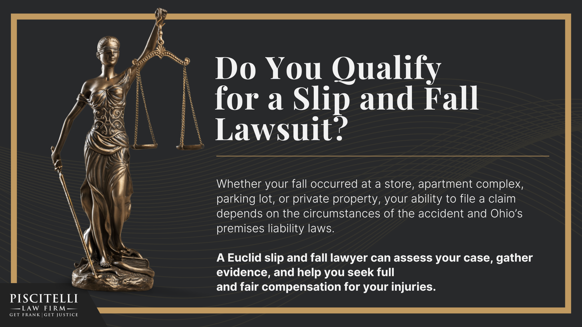 Meet Our Founder and Experienced Slip and Fall Attorney_ Frank Piscitelli; The Legal Process for Slip and Fall Claims in Ohio Explained; Gathering Evidence for a Slip and Fall Claim; Damages in a Slip and Fall Case; How to Prove Negligence in a Slip and Fall Case; Steps to Take After a Slip and Fall Accident in Ohio; Common Slip and Fall Injuries; Do You Qualify for a Slip and Fall Lawsuit