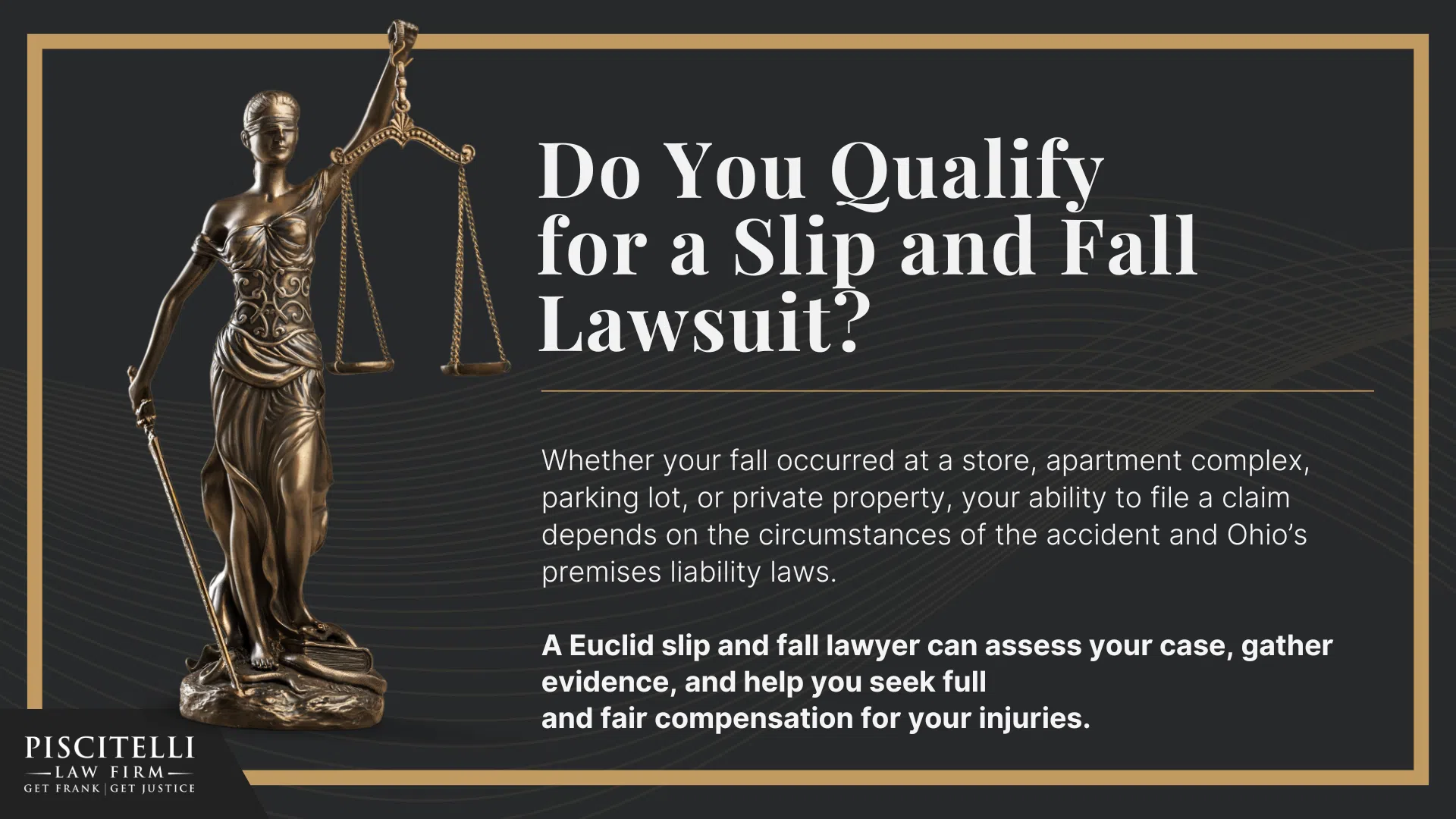 Meet Our Founder and Experienced Slip and Fall Attorney_ Frank Piscitelli; The Legal Process for Slip and Fall Claims in Ohio Explained; Gathering Evidence for a Slip and Fall Claim; Damages in a Slip and Fall Case; How to Prove Negligence in a Slip and Fall Case; Steps to Take After a Slip and Fall Accident in Ohio; Common Slip and Fall Injuries; Do You Qualify for a Slip and Fall Lawsuit