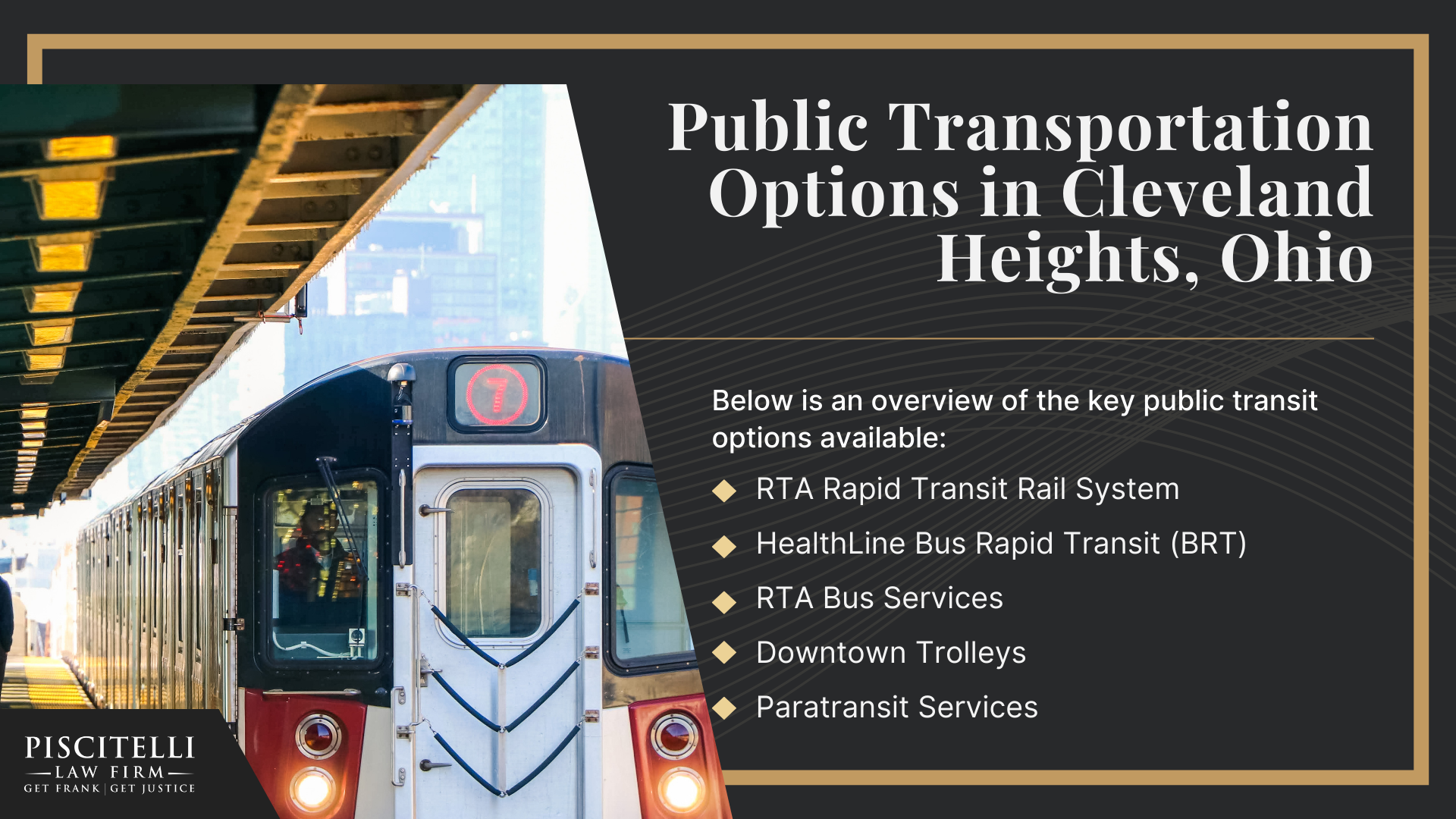 Frank Piscitelli_ One of Cleveland Heights' Top Public Transportation and Bus Accident Lawyers; What to Do After a Public Transportation Accident in Cleveland Heights, OH; Gather Evidence for a Public Transportation Injury Claim; Damages in a Public Transportation Accident Claim; Types of Public Transportation Accidents; Common Causes of Public Transportation Accidents; Public Transportation Options in Cleveland, Ohio