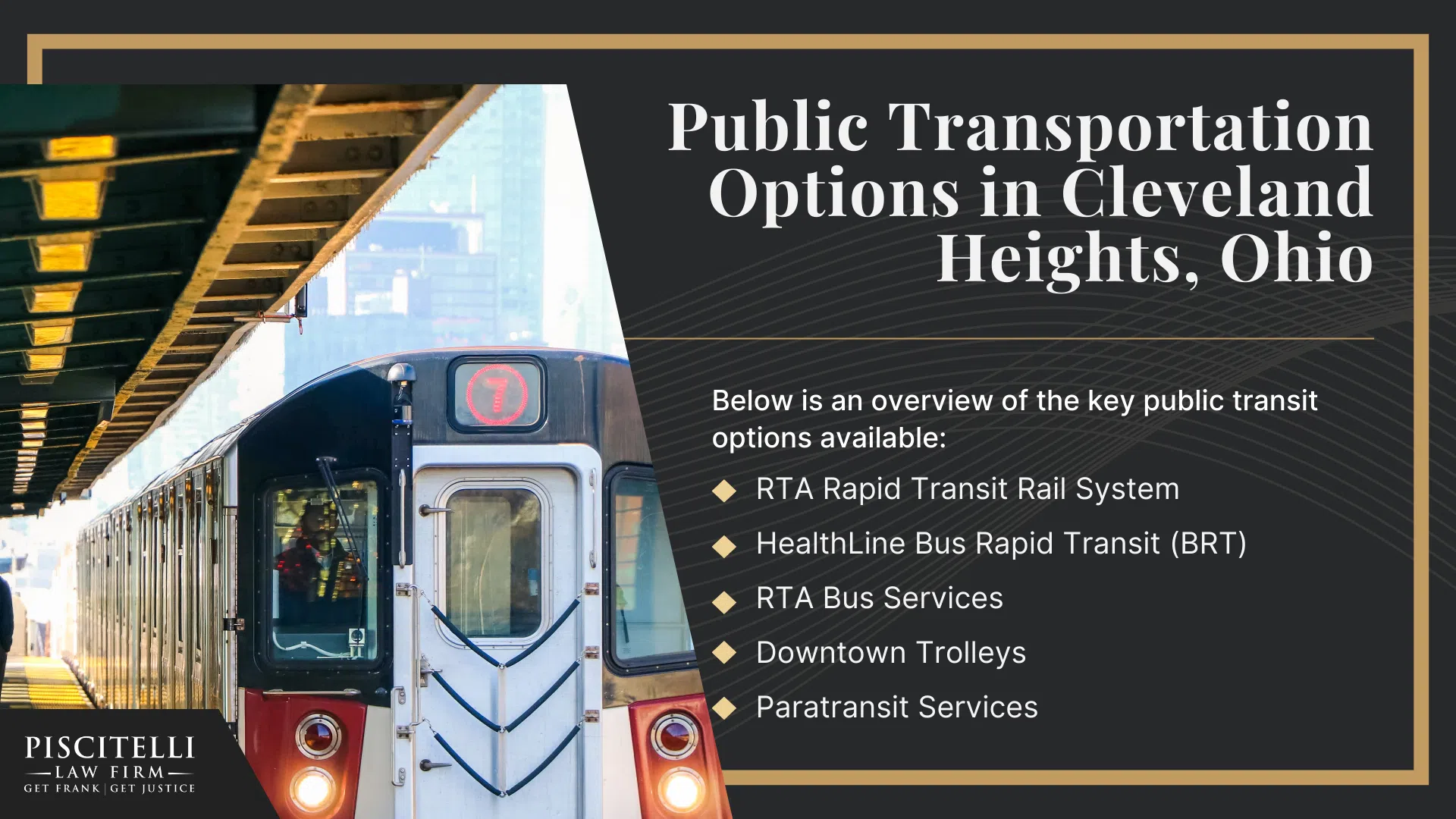 Frank Piscitelli_ One of Cleveland Heights' Top Public Transportation and Bus Accident Lawyers; What to Do After a Public Transportation Accident in Cleveland Heights, OH; Gather Evidence for a Public Transportation Injury Claim; Damages in a Public Transportation Accident Claim; Types of Public Transportation Accidents; Common Causes of Public Transportation Accidents; Public Transportation Options in Cleveland, Ohio