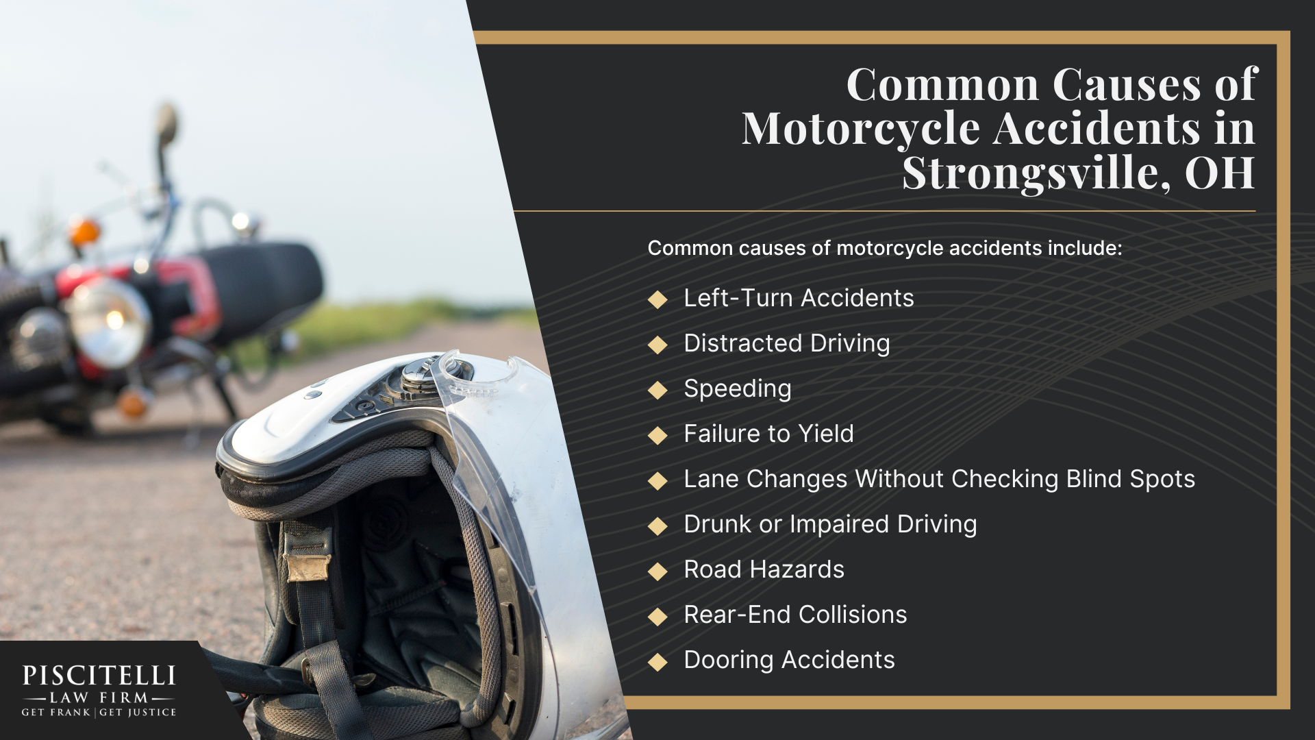 Meet Frank Piscitelli_ One of Strongsville's Top Motorcycle Accident Attorneys; What to Do After a Motorcycle Accident in Strongsville, OH_ Steps to Take; Gathering Evidence for a Motorcycle Accident Claim; Common Damages in Motorcycle Accident Cases; What is the Legal Process for a Motorcycle Accident Claim in Ohio; Common Causes of Motorcycle Accidents in Strongsville, OH