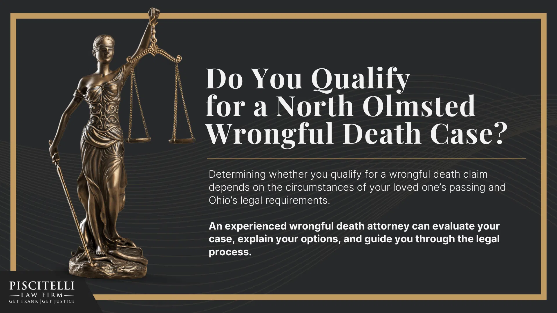 Meet Our Founder and Experienced Wrongful Death Attorney_ Frank Piscitelli; The Legal Process for a Wrongful Death Lawsuit in Ohio Explained; Do You Qualify for a North Olmsted Wrongful Death Case