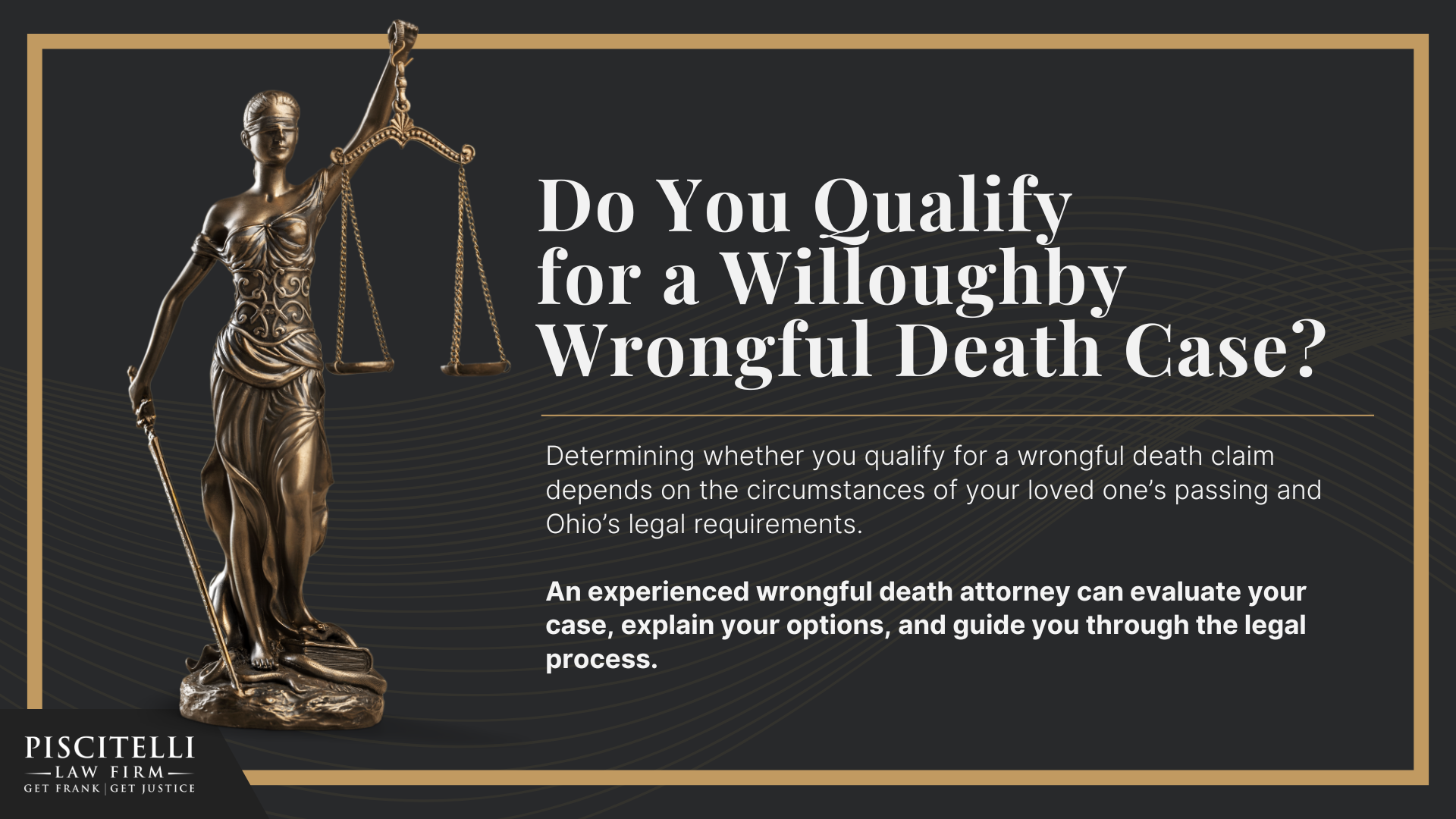 The Legal Process for a Wrongful Death Lawsuit in Ohio Explained; Who Can File a Wrongful Death Claim in Ohio; Actionable Steps to Take After a Wrongful Death in Ohio; Do You Qualify for a Willoughby Wrongful Death Case