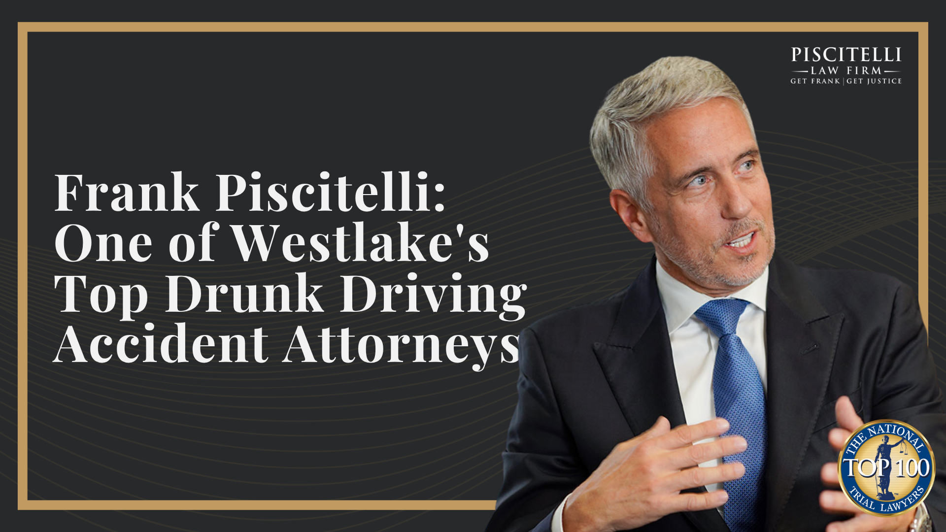 Frank Piscitelli_ One of Westlake's Top Drunk Driving Accident Attorneys