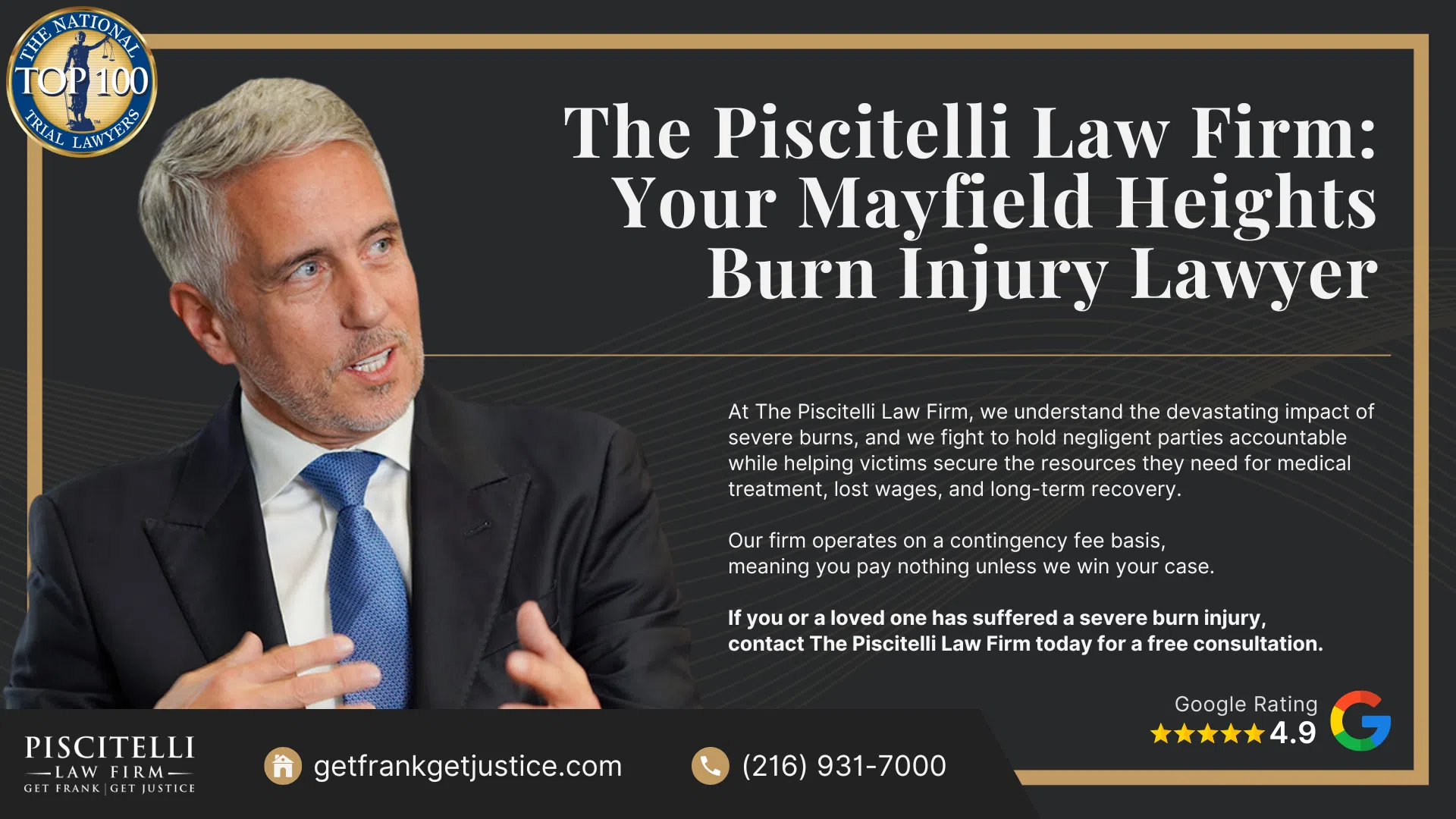 Meet Frank Piscitelli_ One of Mayfield Heights's Most Experienced Personal Injury Attorneys; What to Do After Suffering a Severe Burn Injury in Mayfield Heights, OH; Gather Evidence for Your Burn Injury Claim;  Common Damages in Personal Injury Cases Involving Severe Burns; The Legal Process for Burn Injury Claims in Ohio; Categories and Types of Burn Injuries; Do You Qualify for a Burn Injury Lawsuit; The Piscitelli Law Firm_ Your Mayfield Heights Burn Injury Lawyer