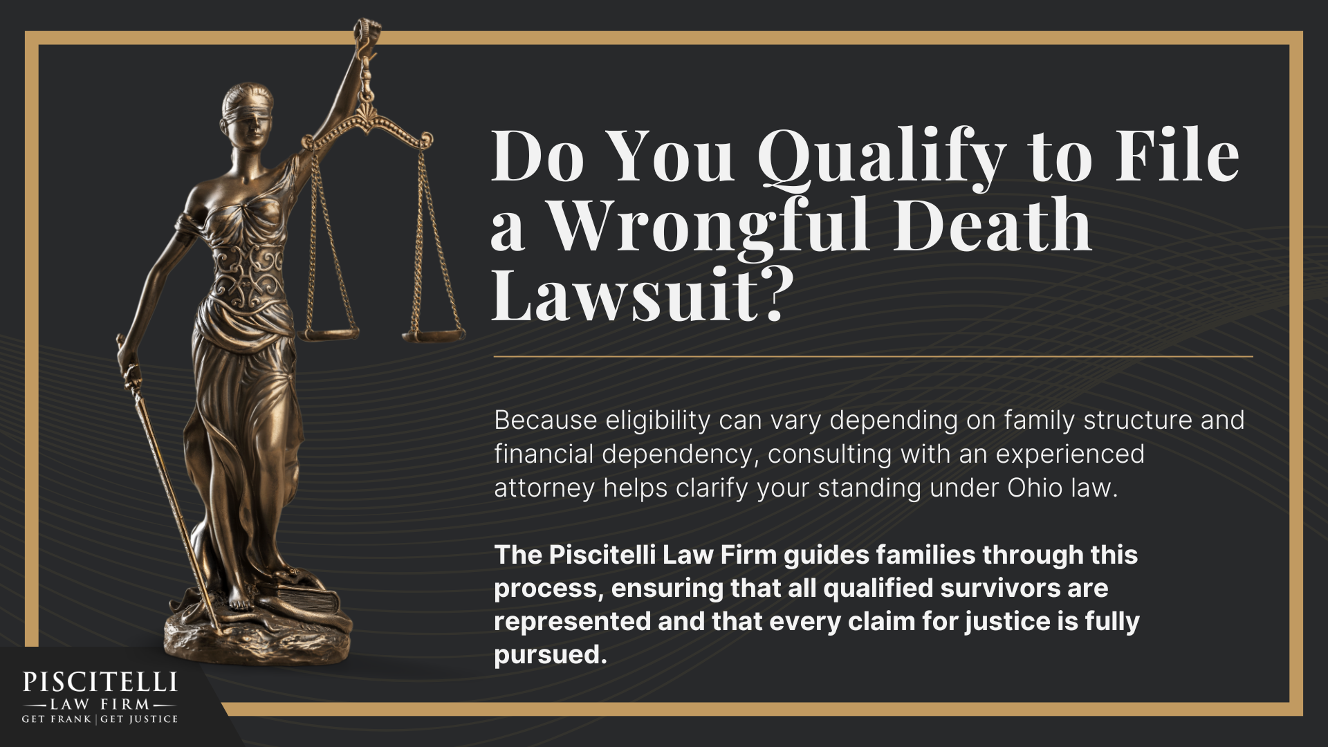 Who Qualifies to File a Wrongful Death Lawsuit in Ohio; What is Considered Wrongful Death in Ohio; Common Examples of Wrongful Death Cases; Ohio's Statute of Limitations for Wrongful Death Claims; Exceptions to the Wrongful Death Statute of Limitations in Ohio; Potential Compensation in Wrongful Death Claims; Do You Qualify to File a Wrongful Death Lawsuit