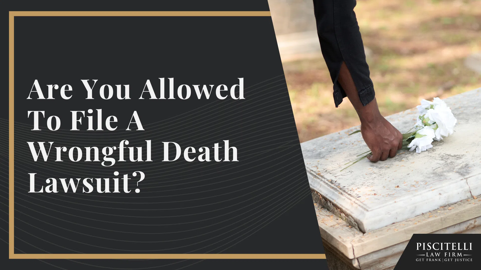 Are You Allowed To File A Wrongful Death Lawsuit
