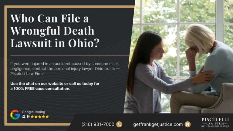 Who Can File a Wrongful Death Lawsuit in Ohio; Are You Allowed To File A Wrongful Death Lawsuit; Who is Eligible to File a Wrongful Death Lawsuit in Ohio; How To File A Wrongful Death Lawsuit; Hiring A Wrongful Death Attorney in Ohio; Hiring A Wrongful Death Attorney in Ohio (2); Establishing Liability; Do You Qualify for a Wrongful Death Lawsuit in Ohio; Gathering Evidence for a Wrongful Death Lawsuit; Piscitelli Law Firm_ Ohio Lawyers for Wrongful Death