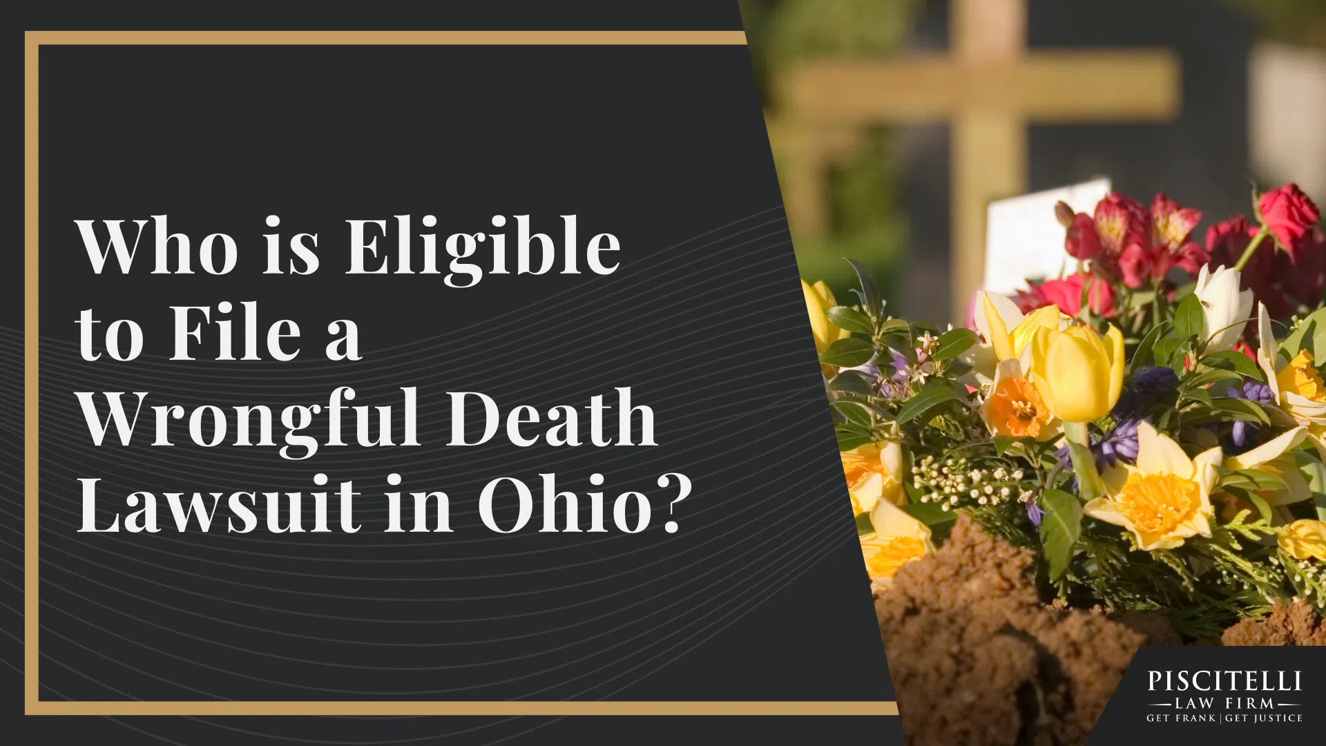 Are You Allowed To File A Wrongful Death Lawsuit; Who is Eligible to File a Wrongful Death Lawsuit in Ohio 