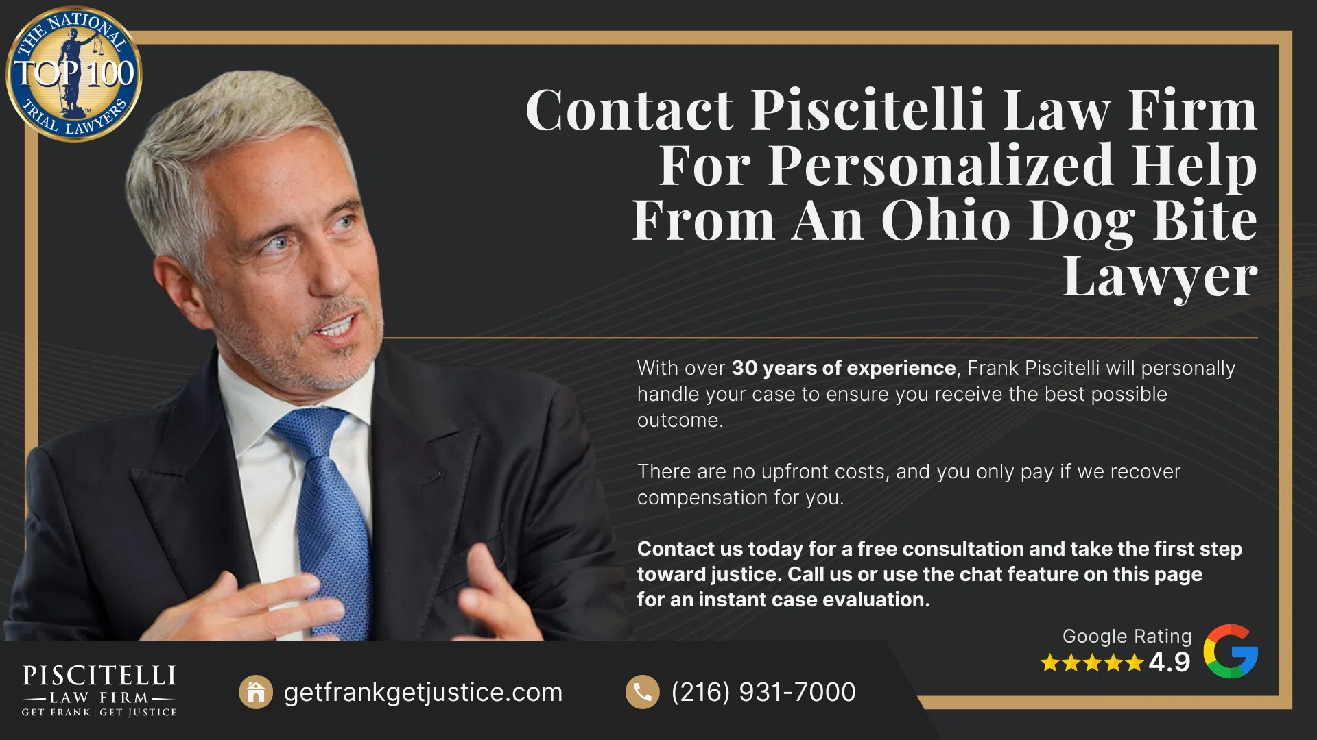 Frank Piscitelli_ Experienced Ohio Dog Bite Lawyer; How Much Does it Cost to Hire a Dog Bite Lawyer; How A Dog Bite Lawyer Can Assist You; Types of Dog Bite Cases We Handle; Ohio Dog Bite Laws and Regulations; The Legal Process For Dog Bite Lawsuits In Ohio; Dog Bite Injuries and Consequences; Gathering Evidence for a Dog Bite Case; Potential Compensation in a Dog Bite Case; Contact Piscitelli Law Firm For Personalized Help From An Ohio Dog Bite Lawyer