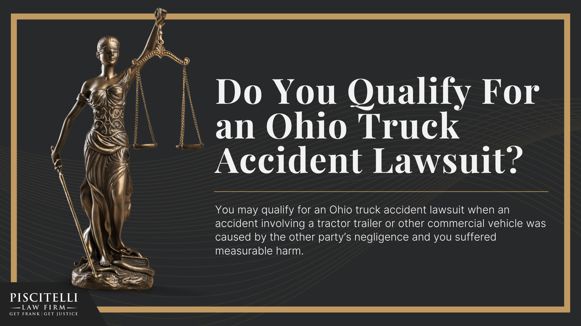 How Much Does It Cost to Hire an Ohio Truck Accident Lawyer;  How A Dog Bite Lawyer Can Assist You; The Legal Process For Truck Accident Lawsuits In Ohio; Steps to Take After an Ohio Truck Accident; Who Can Be Held Liable in a Truck Accident Case; Do You Qualify For an Ohio Truck Accident Lawsuit