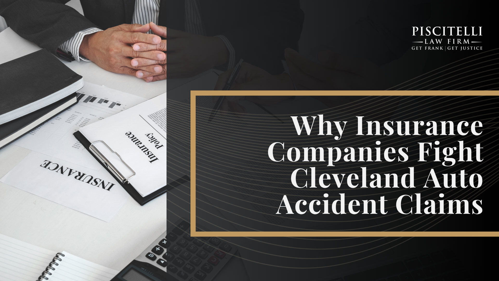 Why Hire A Cleveland Auto Accident Lawyer; What To Do After An Auto Accident In Cleveland; Common Causes of Auto Accidents in Cleveland; Types of Auto Accidents We Handle; Injuries Common in Cleveland Auto Accidents; Who May Be Liable For an Auto Accident In Cleveland; What Compensation Can Cover in an Ohio Auto Accident Claims; How Piscitelli Law Firm Builds Auto Accident Cases; Why Insurance Companies Fight Cleveland Auto Accident Claims