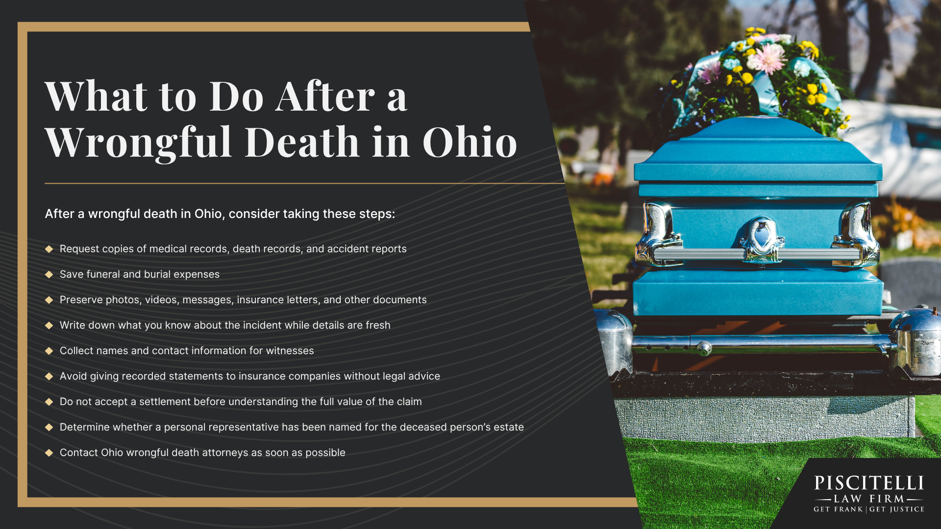 What Is a Wrongful Death Claim in Ohio; Common Causes of Wrongful Death Cases in Ohio; Who Can Be Held Liable for a Wrongful Death in Ohio; Who Can File a Wrongful Death Lawsuit in Ohio; Compensation Available in an Ohio Wrongful Death Claim; How Wrongful Death Damages Are Calculated; Evidence in Ohio Wrongful Death Cases; Building an Ohio Wrongful Death Case; What to Do After a Wrongful Death in Ohio